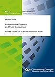 Autonomous Products and Their Consumers: What We Love and Fear When Using Autonomous Vehicles (Marketing und Medien) (English Edition)