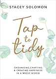 Tap to Tidy: Organising, Crafting & Creating Happiness in a Messy W