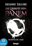 Gefährliche Liebe (Die Tribute von Panem, Band 2)