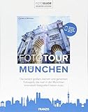 Fototour München: Die besten Fotospots, die man in der Münchner Innenstadt fotografiert haben muss | Location -Planung per Smartphone | Reiseführer für Fotografen: Der Reiseführer für Fotog