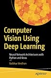 Computer Vision Using Deep Learning: Neural Network Architectures with Py