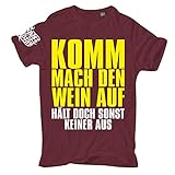 Männer und Herren T-Shirt Mach den Wein auf HÄLT DOCH SONST KEINER AUS Größe S - 5XL