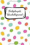 Frühjahrsputz Haushaltsjournal: Pünktchen! Haushaltstipps gegen das Chaos plus Putzplan mit Checklisten für die Zimmer. Mit diesem Notizbuch ist der Haushalt immer organisiert und aufg