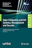 Edge Computing and IoT: Systems, Management and Security: First EAI International Conference, ICECI 2020, Virtual Event, November 6, 2020, Proceedings ... Engineering Book 368) (English Edition)