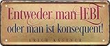 Generisch Tin Sign Blechschild 28x12 cm Zitat Erich Kästner: Entweder Man lebt oder Man ist konsequent Fun Spruch Wand Deko Bar Kneipe Haus + Garten Büro Arbeit Sinnspruch 010