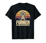 Funken Weil Alles Andere Langweilig Ist Funker Amateurfunker T-S