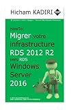 How-To : Migrer votre infrastructure RDS 2012 R2 vers RDS 2016 (Guide de migration, Band 1)