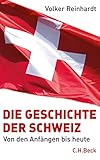 Die Geschichte der Schweiz: Von den Anfängen b