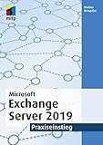 Exchange Server 2019: Praxiseinstieg