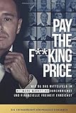 PAY THE F**KING PRICE: Wie du das Mittelfeld im Network Marketing durchbrichst und finanzielle F