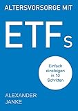 Altersvorsorge mit ETFs: Einfach einsteigen in 10 S