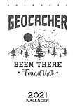 Geocacher Been There Found That Kalender 2021: Jahreskalender für Fans der Schnitzeljagd mit GPS G