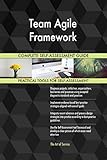 Team Agile Framework All-Inclusive Self-Assessment - More than 700 Success Criteria, Instant Visual Insights, Comprehensive Spreadsheet Dashboard, Auto-Prioritized for Quick R