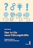 Das 1x1 für neue Führungskräfte: Erfolgreich führen im Sozial- und Gesundheitsb