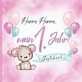 Hurra Hurra, mein 1. Jahr! Gästebuch: Erinnerungsbuch & Deko zum Geburtstag für Mädchen in Rosa I Teddy mit Schleife und Ballons I Glückwünsche, Zeichnungen & Fotos I Mitbringsel Kleinkind B-Day