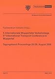 5. Internationale Wuppertaler Verkehrstage / 5 th International Transport Conference in Wuppertal: Tagungsband /Proceedings 28./29. August 2008 (Schriftenreihe des Fachzentrums Verkehr)