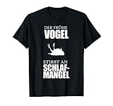 Lustige Sprüche 'Der frühe Vogel...' T-S