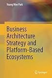 Business Architecture Strategy and Platform-Based Ecosy