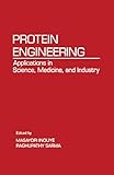 Protein Engineering: Applications In Science, Medicine, and Industry (English Edition)