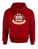 tshirtladen Lustiger Spruch Bevor du fragst ich nehm noch eins Biertrinker Spruch und Statement Hoodie, Farbe: Rot, Größe: L