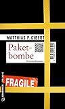Paketbombe: Lenz' 15. Fall (Kriminalromane im GMEINER-Verlag)