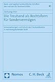 Die Treuhand als Rechtsform für Sondervermögen: Voraussetzungen und Schutz des Treuhandkontos in rechtsvergleichender Sicht (Bank- und kapitalmarktrechtliche ... des Instituts für Bankrecht Köln 41)
