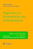 Diagnostik von Konzentration und Aufmerksamkeit (Tests und Trends in der pädagogisch-psychologischen Diagnostik)