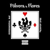 Pólvora e Flores [Explicit]