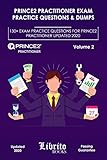 PRINCE2 PRACTITIONER EXAM PRACTICE QUESTIONS & DUMPS: 130+ EXAM PRACTICE QUESTIONS FOR PRINCE2 PRACTITIONER UPDATED 2020 – Volume 2 (English Edition)