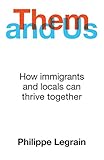 Them and Us: How Immigrants and Locals Can Thrive Tog