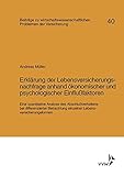 Erklärung der Lebensversicherungsnachfrage anhand ökonomischer und psychologischer Einflussfaktoren: Eine quantitative Analyse des Abschlussverhaltens ... Problemen der Versicherung)