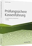 Prüfungssichere Kassenführung in bargeldintensiven Unternehmen (Haufe Fachbuch)