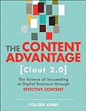 Jones, C: The Content Advantage (Clout 2.0): The Science of Succeeding at Digital Business Through Effective Content (Voices That Matter)