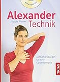 Alexander-Technik: Achtsame Übungen für mehr Körp