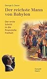 Der reichste Mann von Babylon: Der erste Schritt in die finanzielle Freiheit (Conzett im Oesch Verlag)
