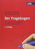 Der Fragebogen. Von der Forschungsidee zur SPSS-Auswertung