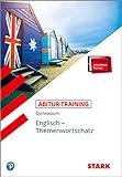 STARK Abitur-Training - Englisch Themenwortschatz: Aufgaben und Lösungen (STARK-Verlag - Training)