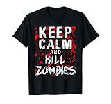 Keep Calm and Kill Zombies Halloween Zombie Jagd Liebhaber T-S