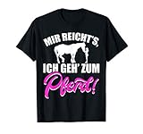 Mir reichts ich geh zum Pferd Reiten Pferde Reiterin Pony T-S