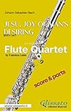 Jesu, joy of man's desiring - Flute Quartet - Parts & Score: BWV 147 (Italian Edition)