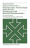 Einführung in die Geschichtswissenschaft I. Grundprobleme, Arbeitsorganisation, Hilfsmittel (Studienbücher Moderne Geschichte, 1, Band 1)