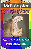 DER Ratgeber - Schlechter Atem: Tipps aus der Praxis für die Prax