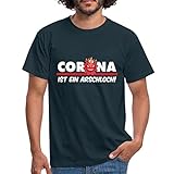 Spreadshirt Corona Ist EIN Arschloch Statement Männer T-Shirt, L, Navy