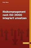 Risikomanagement nach ISO 31000 integ