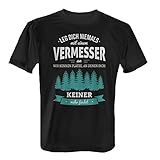 Fashionalarm Herren T-Shirt - Leg Dich Niemals mit einem Vermesser an | Fun Shirt mit Spruch als Geschenk Idee Vermessungstechniker Geodät Beruf Job, Farbe:schwarz;Größe:L