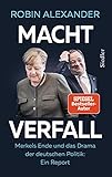 Machtverfall: Merkels Ende und das Drama der deutschen Politik: Ein Rep