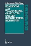 Kommentar zum Transfusionsgesetz (TFG) und den Hämotherapie-Richtlinien (German Edition)