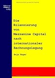 Die Bilanzierung von Mezzanine Capital nach internationaler Rechnungslegung by Anja Hager (2008-07-28)