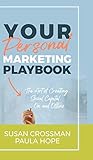 Your Personal Marketing Playbook: The Art of Creating Personal Capital On and O