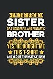 I'm the proud Sister of a wonderful and fantastic Brother Yes, he bought me this T-shirt and yes, he thinks it's funny!: Sister Brother & Sister ... x 9' Family Planner for Sunflowers & B